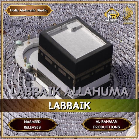 Labaik Allahuma Labaik ft. Nasheed Releases & Al-Rahman Productions | Boomplay Music