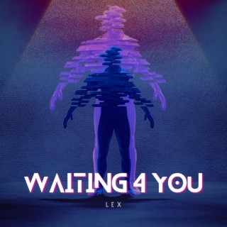 WAITING 4 YOU