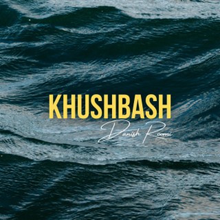 Khushbash ft. superdupersultan lyrics | Boomplay Music