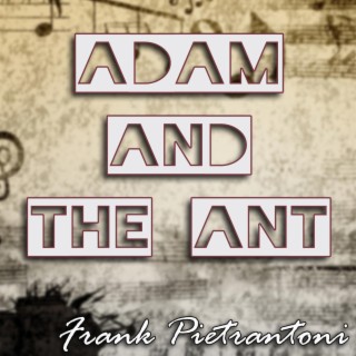 Adam and the Ant