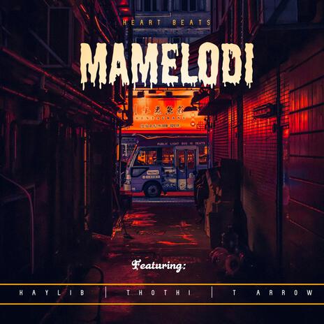 Mamelodi ft. Kaylib, Thothi & T Arrow | Boomplay Music