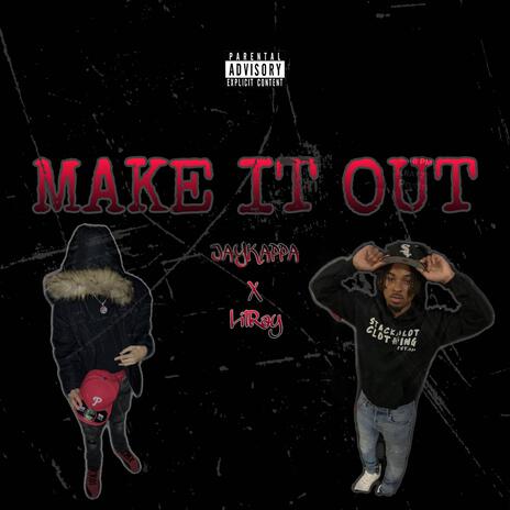 Make It Out ft. LilRayy | Boomplay Music