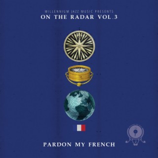 Pardon My French: On the Radar, Vol.3