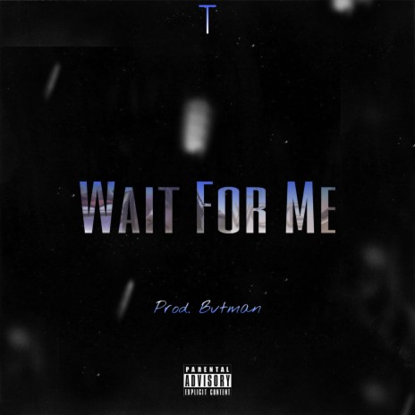 Wait For Me | Boomplay Music