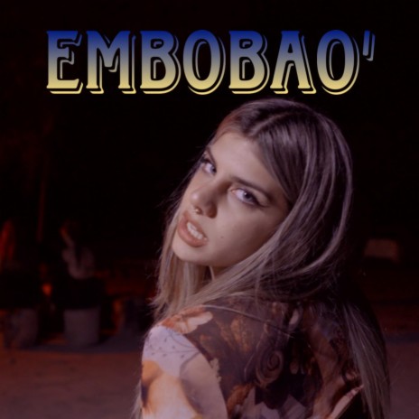 Embobao' | Boomplay Music