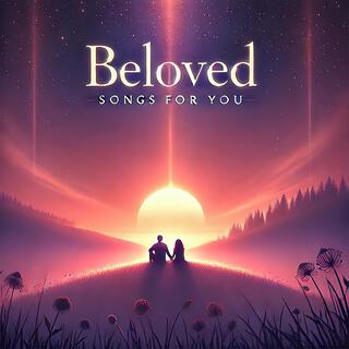 Beloved: Songs for You