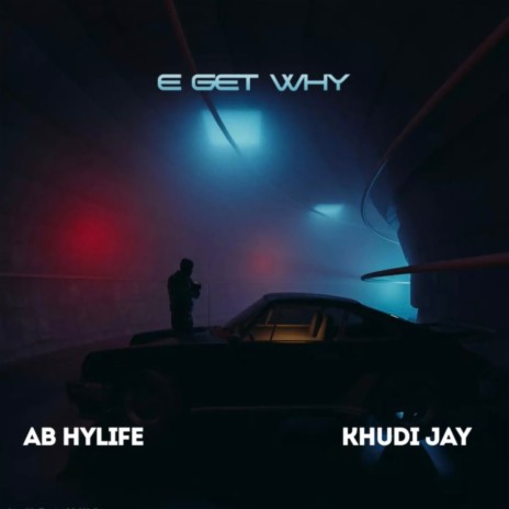 E get why ft. Khudi jay | Boomplay Music