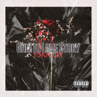 Ghetto Love Story lyrics | Boomplay Music