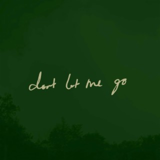 don't let me go