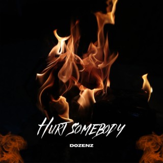 Hurt Somebody