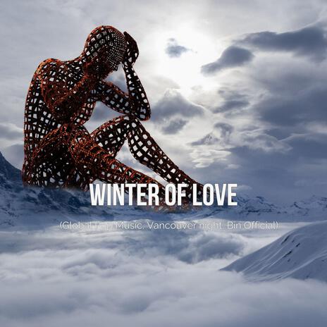 Winter of love Bin (Global Pop Music, Vancouver night, Bin Official) | Boomplay Music