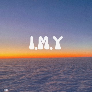 I.M.Y lyrics | Boomplay Music