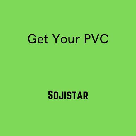 Get Your PVC | Boomplay Music