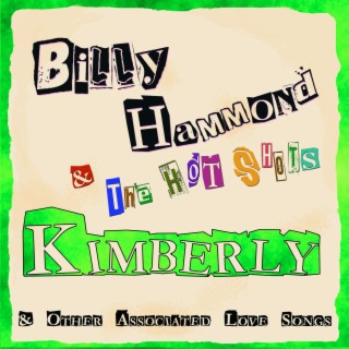 Billy Hammond and the Hotshots: Kimberly and Other Associated Love Songs