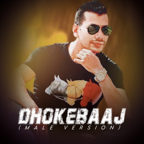 Dhokebaaj (Male Version) | Boomplay Music