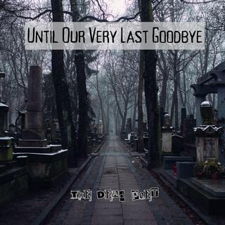 Until Our Very Last Goodbye