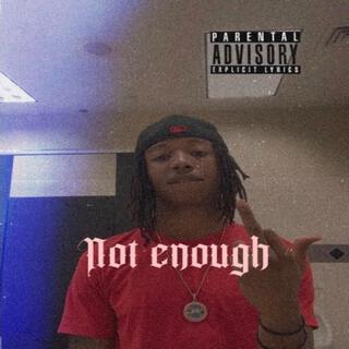 Not enough