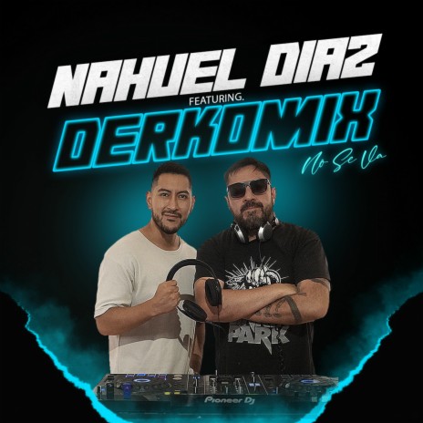 No Se Va (Remix) ft. Nahuel Díaz | Boomplay Music