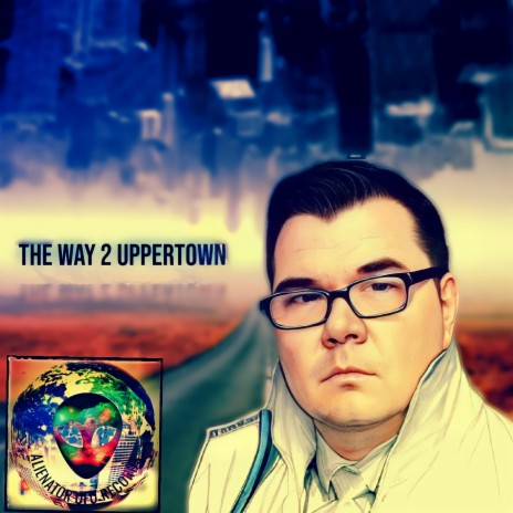 THE WAY 2 UPPERTOWN | Boomplay Music