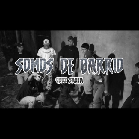 Somos de Barrio ft. CHINO PARCHE