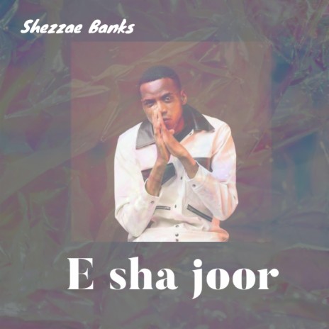 E Sha Joor | Boomplay Music
