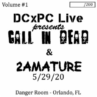 DCxPC Live Vol. 1 Presents Call in Dead & 2AMature