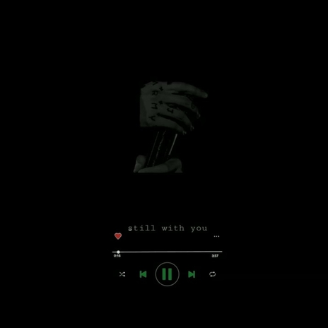 Still With You | Boomplay Music