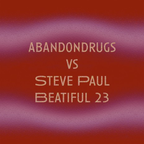 Beatiful 23 ft. Steve Paul | Boomplay Music