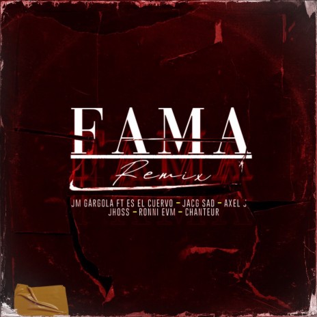 Fama (Remix) ft. Es el Cuervo, Jacg Sad, Axel J, Jhoss & Ronni Evm | Boomplay Music