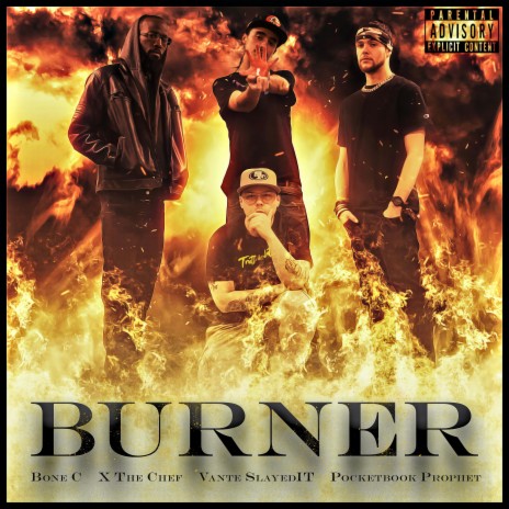Burner ft. VanteSlayedIt, Pocketbook Prophet, X the Chef & Bone C | Boomplay Music
