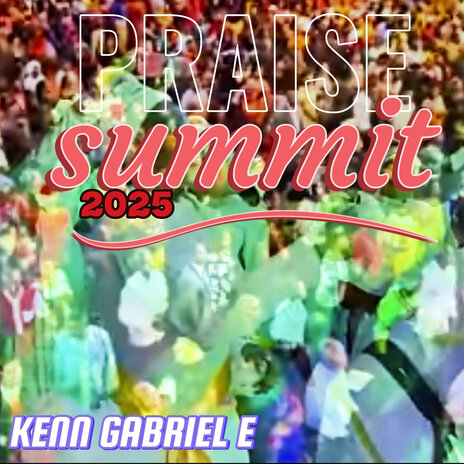 Praise Summit 2025 | Boomplay Music