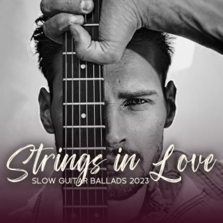 Strings in Love: Slow Guitar Ballads 2023, Seductive Smooth Jazz Instrumental Music