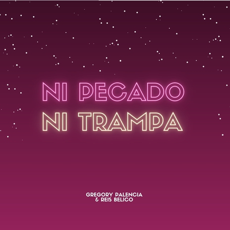 Ni Pecado Ni Trampa ft. Reis Belico | Boomplay Music