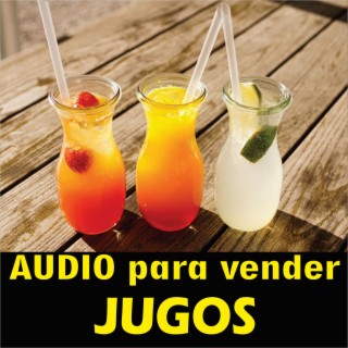 Audio para vender jugos