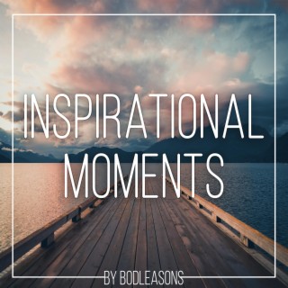 Inspirational Moments