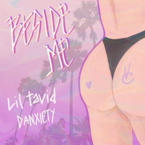 Beside Me ft. Danxiety & lil tavid | Boomplay Music