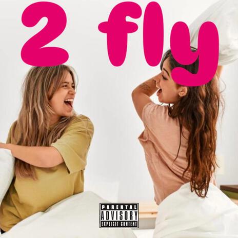 2 fly | Boomplay Music