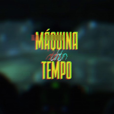 Máquina do Tempo ft. Alpha Studart & Ermonéscio | Boomplay Music