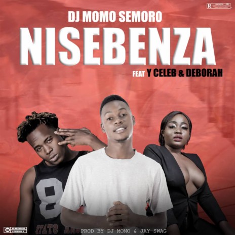 Nisebenza ft. Y Celeb & Deborah | Boomplay Music