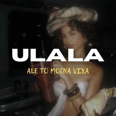 ulala ale to mocna vixa ft. mvtrixx | Boomplay Music