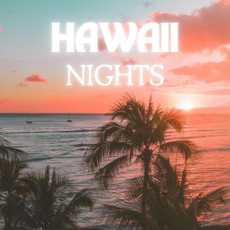 Hawaii Nights | Boomplay Music