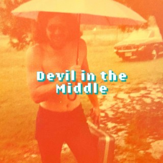 Devil in the Middle lyrics | Boomplay Music