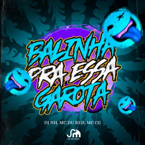 Balinha pra Essa Garota ft. MC Du Red & Mc CG | Boomplay Music