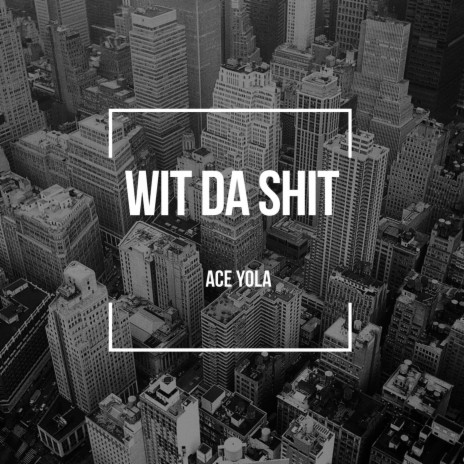 Wit Da Shit | Boomplay Music