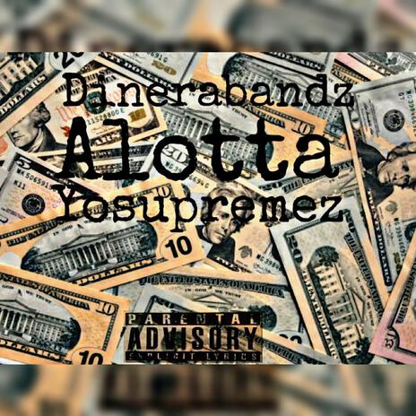 Alotta ft. Dinera Bandz | Boomplay Music