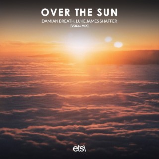 Over The Sun (Vocal Mix)