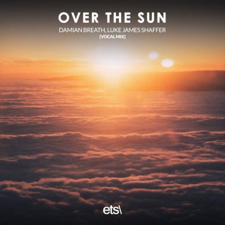 Over The Sun (8D Vocal Mix) ft. Luke James Shaffer