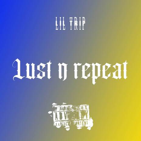 Lust N Repeat | Boomplay Music