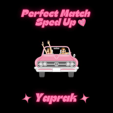 Perfect Match (Sped Up) | Boomplay Music