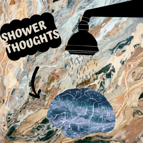 Shower Thoughts | Boomplay Music